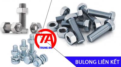 Tổng hợp các loại bulong liên kết phổ biến trong công nghiệp và xây dựng
